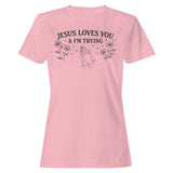 Jesus Loves You Women's T-Shirt