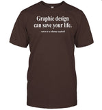 Black Cactus Graphic Design Can Save Your Life Graphic Design Is A Scam Shirt
