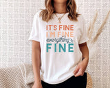 It's Fine I'm Fine Everything's Fine T-Shirt