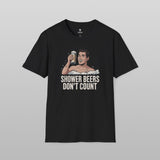 Shower Beers Dont Count T-Shirt