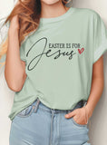 Easter Is For Jesus Graphic Tshirts