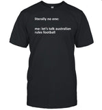A Yank On The Footy Podcast Literally No One Me Let's Talk Australian Rules Football Shirt