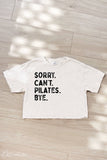 Sorry Can't Pilates Bye Cropped Mineral Washed Graphic Top