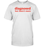 Dishonorable Mentions Diagnosed But There's More Shirt