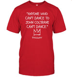 Anyone Who Can't Dance To John Coltrane Can't Dance Sweatshirt