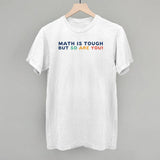 Math Is Tough, But So Are You!