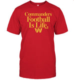 Commanders Football Is Life Shirt