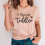 I Speak Toddler T-Shirt
