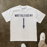 'WAIT TILL U SEE MY' HEAVYWEIGHT WHITE T-SHIRT