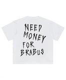 BRABUS NEED MONEY TEE