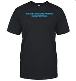 Dramaforbreakfast Rockstars Girlfriend Manifesting Shirt