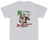 M Is For Manipulation Tee
