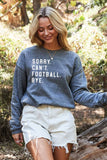 Sorry Can't Football Bye Graphic Sweatshirt