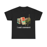 I Eat Cement Funny Shirt