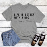 Pets Life Is Better with A Dog Graphic Tee