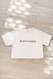 He First Loved Us John 4:19 Cropped Mineral Graphic Top