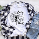 Some See A Weed Some See A Wish T-Shirt