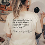 Dear Person Behind Me Everyday Soft Cream Tee Unisex T-shirt, Sweatshirt, Hoodie, Long Sleeve Tee
