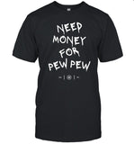 Colion Noir Need Money For Pew Pew Shirt