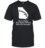 Clickhole Georgia That's Right They Made A Whole State For Georgia Shirt