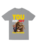 You Are NOT the Father T-Shirt