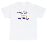 *NEW* I Would Dropkick A Child For A Twisted Tea Tee