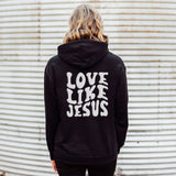 Love Like Jesus Hoodie | Sweatshirt | Sizes S-2XL