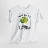Save Water Drink Tequila T-Shirt