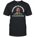 Anti Virals Welcome To Florida Ve Vill Not Be Voke Shirt