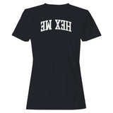 Hex Me Bold Gothic Lettering Women's T-Shirt