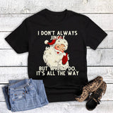 Christmas Funny Santa Jingle All the Way Graphic Tee