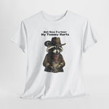 My Tummy Hurts T-Shirt