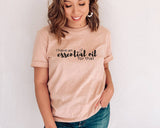 I Have An Essential Oil For That T-Shirt