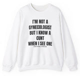 *NEW* I'm Not A Gynecologist Sweatshirt