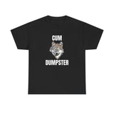 Cum Dumpster Funny Shirt