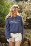 Let All That You Do Mid Graphic Sweatshirt