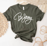 Be Strong T-Shirt
