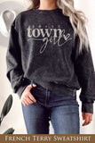 Small Town Girl Graphix Mineral Terry Sweatshirts