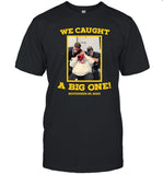 Dave Portnoy We Caught A Big One November 25, 2023 T Shirt