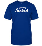 Always Stoked Shirt