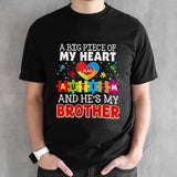 A Big Piece Of My Heart Autism And Hesâ€™s My Brother T-shirts