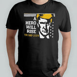 A Hero Will Rise Trump 2024 shirt