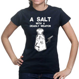 Ladies A Salt With A Deadly Weapon T-shirt Style001