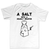 Men's A Salt With A Deadly Weapon T-shirt Style001