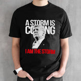 A Storm Is Coming I Am The Storm Trump 2024 T-Shirt