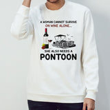 A Woman Cannot Survive On Wine Alone She Also Needs A Pontoon shirt