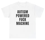 Autism Powered Fuck Machine Tee