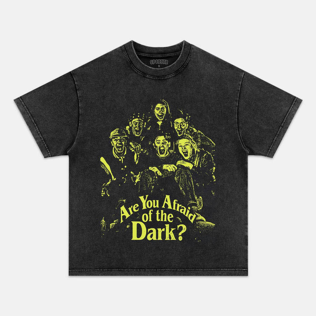 ARE YOU AFRAID OF THE DARK  T-SHIRT
