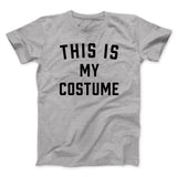 This Is My Costume Men/Unisex T-Shirt