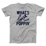 What's Poppin' Men/Unisex T-Shirt